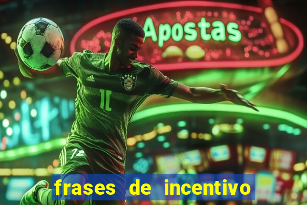 frases de incentivo para jogadores de futebol